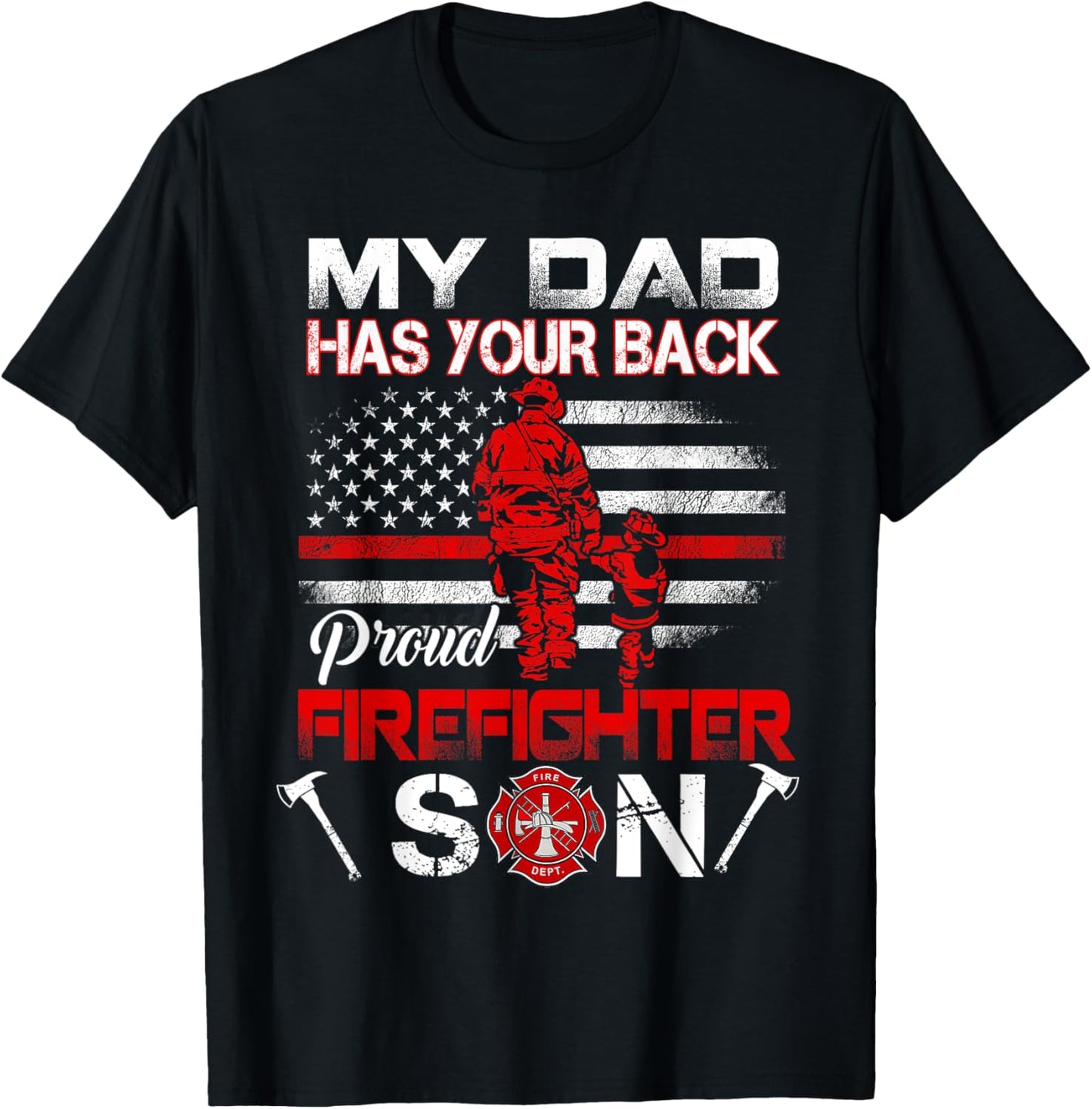My Dad Has Your Back Proud Firefighter Son Father's Day T-Shirt - T-Shirt | Black