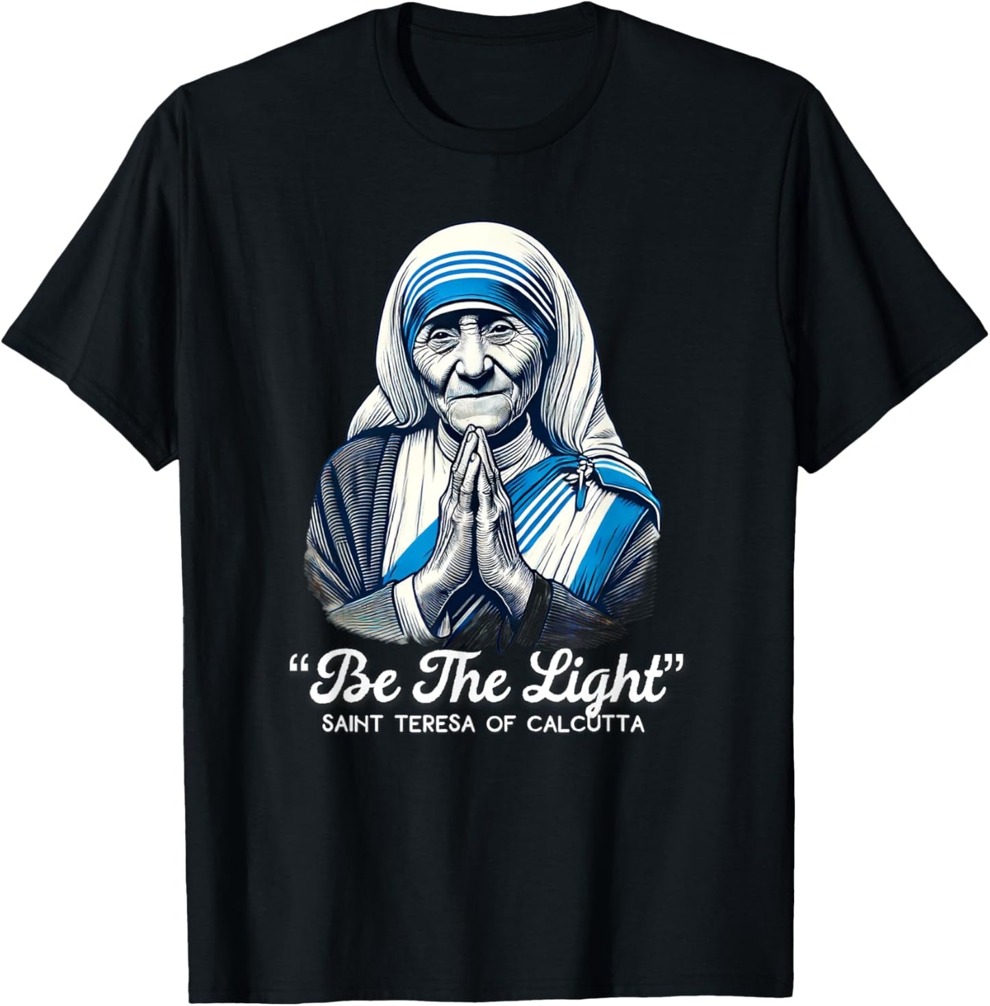 Saint Teresa Of Calcutta Catholic Quotes T-Shirt - T-Shirt | Black