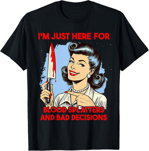 Horror Slasher film saying Blood splatters and bad decisions T-Shirt - T-Shirt | Black