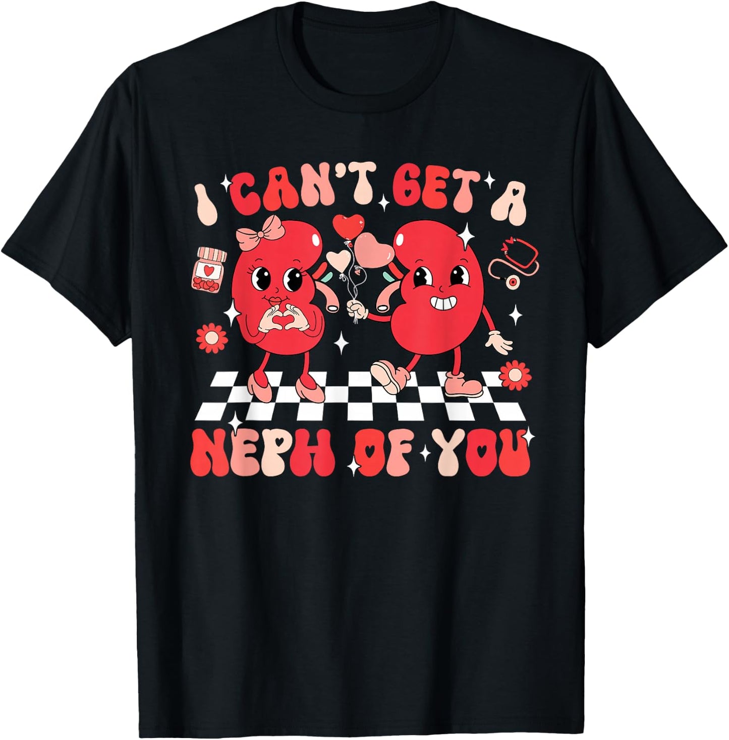 Groovy Valentine Kidney Dialysis Tech I Can't Get A Neph Of You - Black - Adult - Short Sleeve - Classic Fit - Cotton Blend - Medical Professional Design T-Shirt - T-Shirt | Black