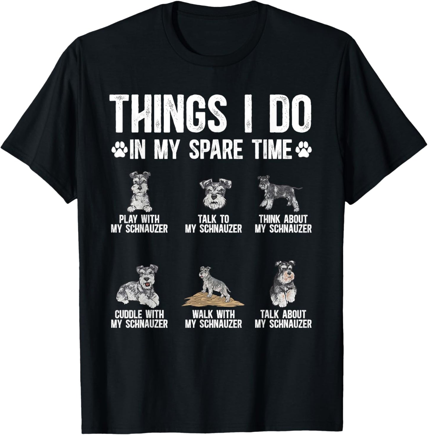 Schnauzer Things I Do in My Spare Time Miniature Schnauzer T-Shirt - T-Shirt | Black