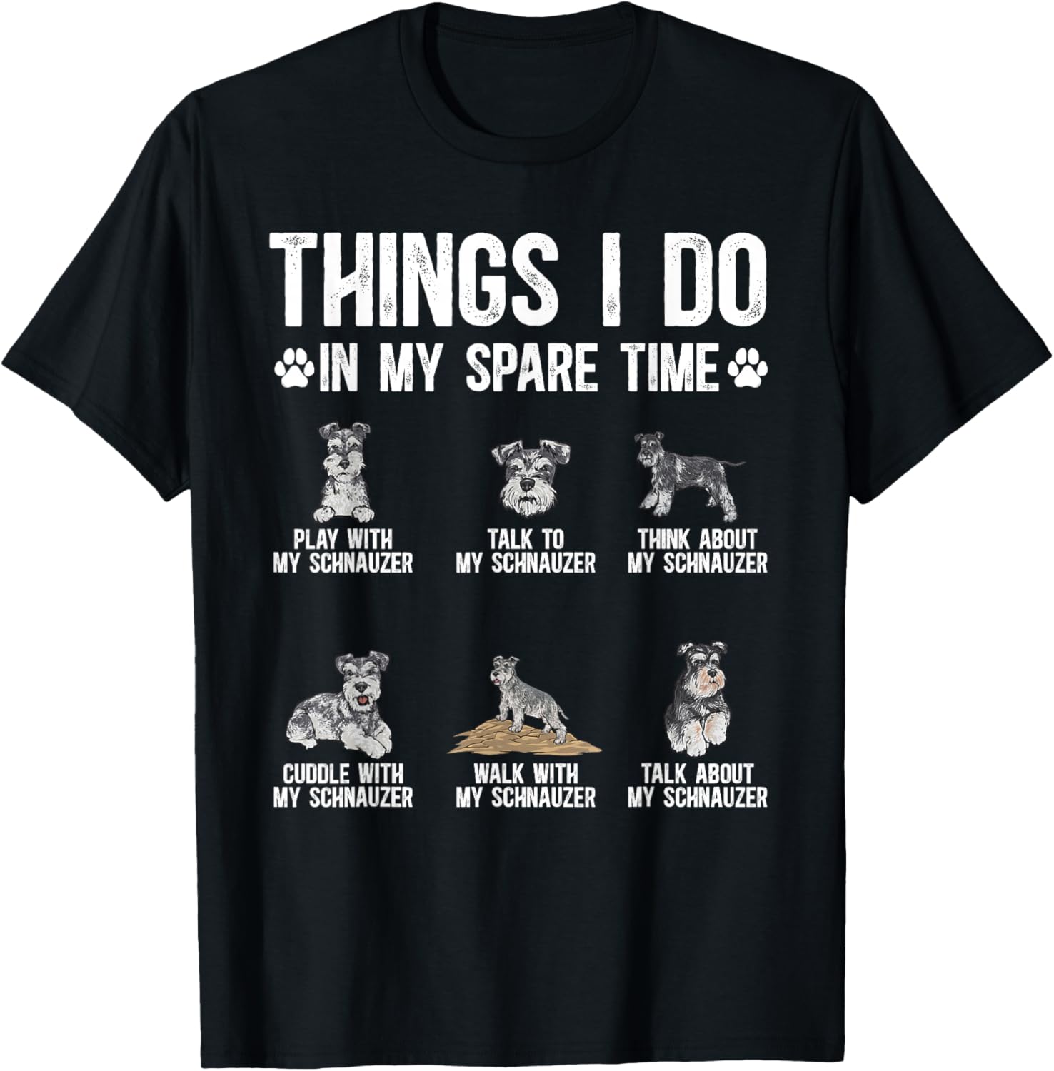 Schnauzer Things I Do in My Spare Time Miniature Schnauzer T-Shirt - T-Shirt | Black