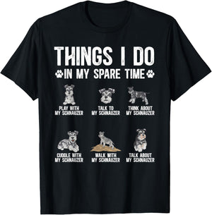 Schnauzer Things I Do in My Spare Time Miniature Schnauzer T-Shirt - T-Shirt | Black