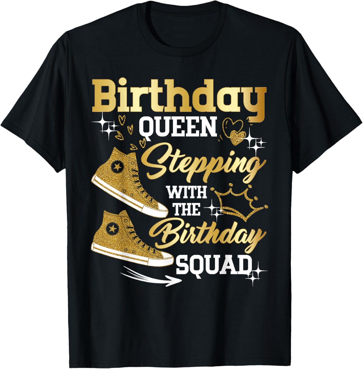 Birthday Queen Shoes Stepping with The Birthday Squad Party T-Shirt - T-Shirt | Black