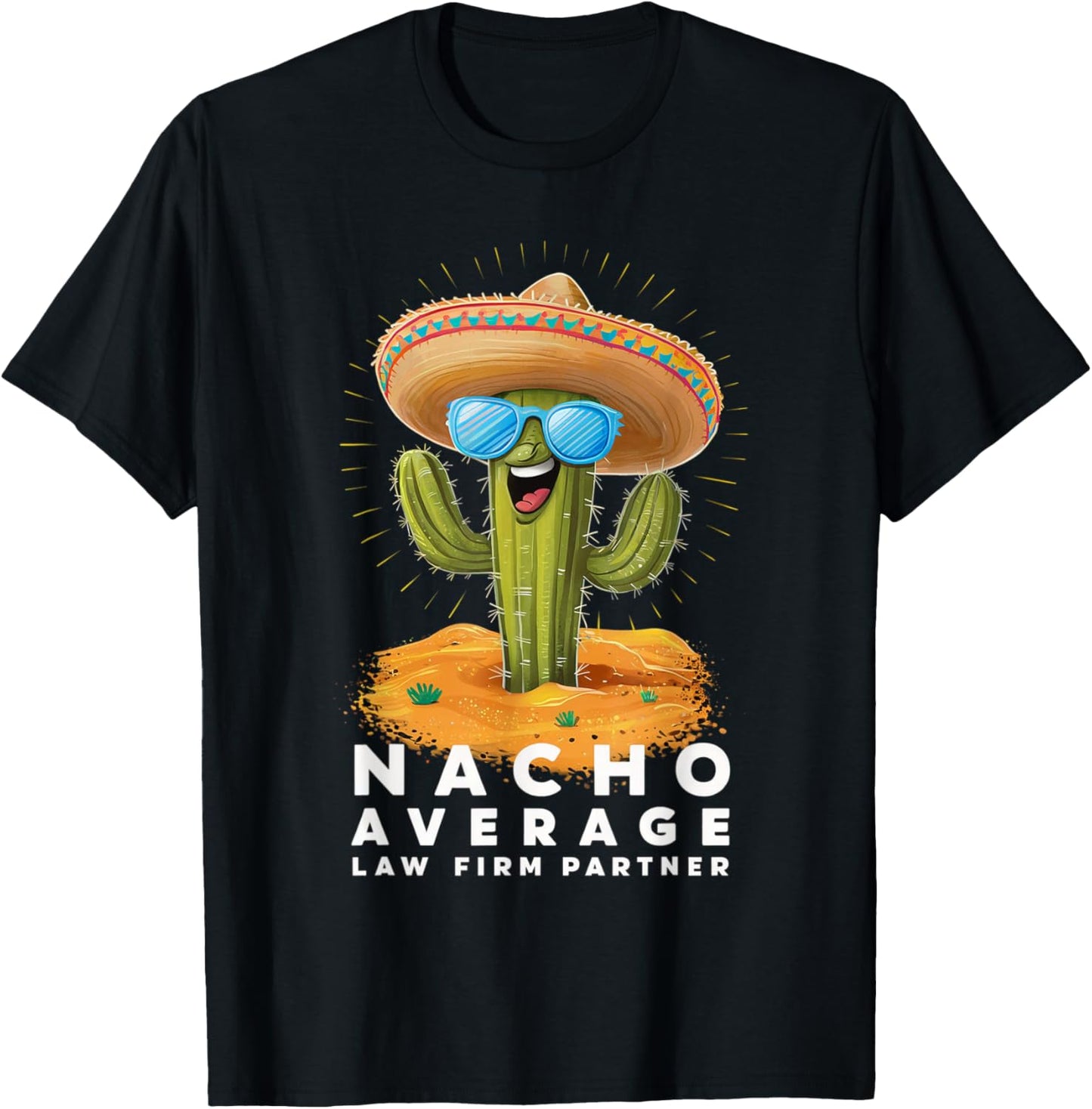Funny Nacho Average Law Firm Partner Attorney Lawyer T-Shirt - T-Shirt | Black