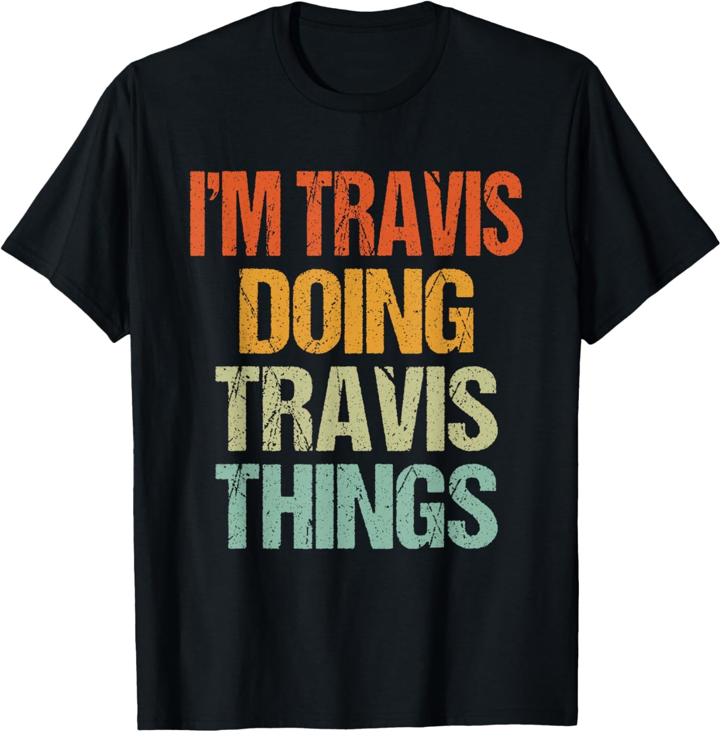 I'm TRAVIS Doing TRAVIS Things Shirt Funny Vintage Birthday T-Shirt - T-Shirt | Black