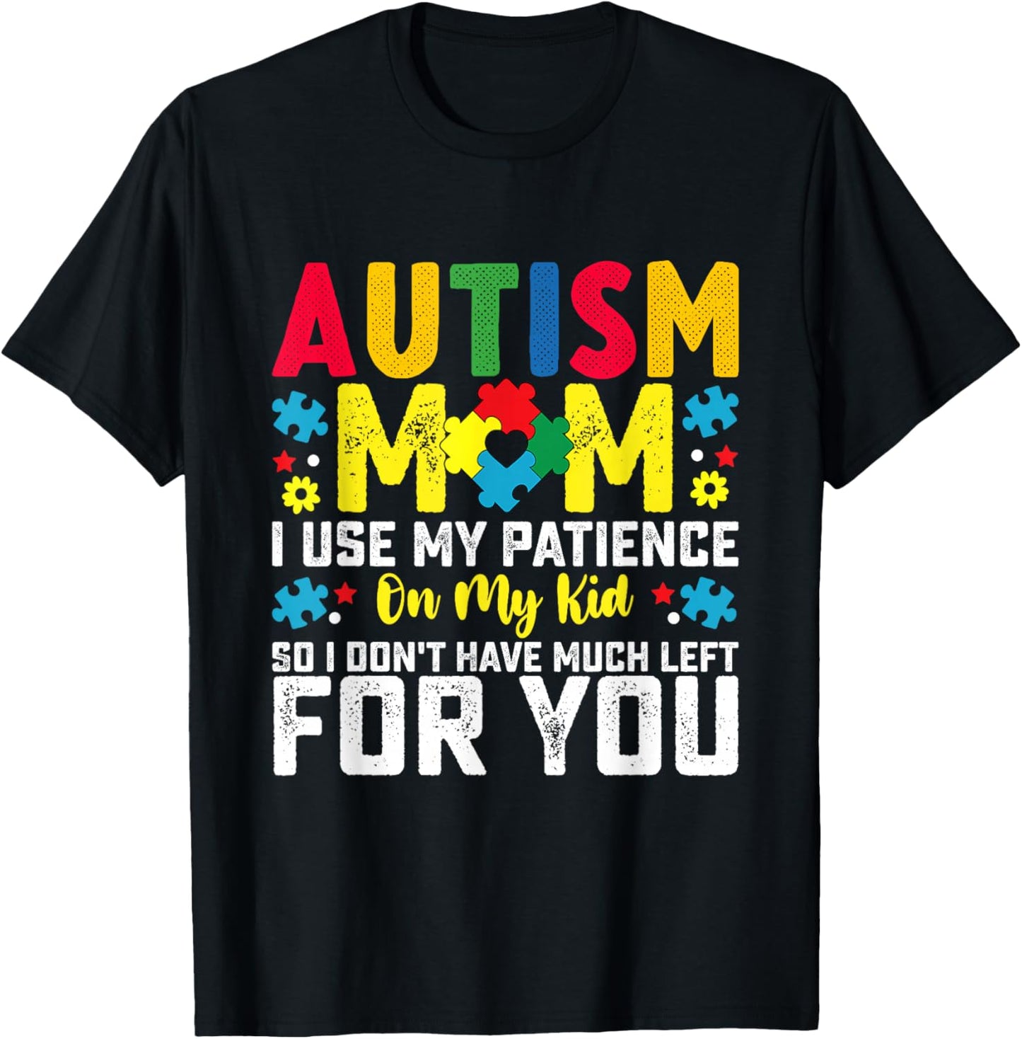 Autism Mom I Use My Patience On My Kid Autistic Boy Girl T-Shirt - T-Shirt | Black