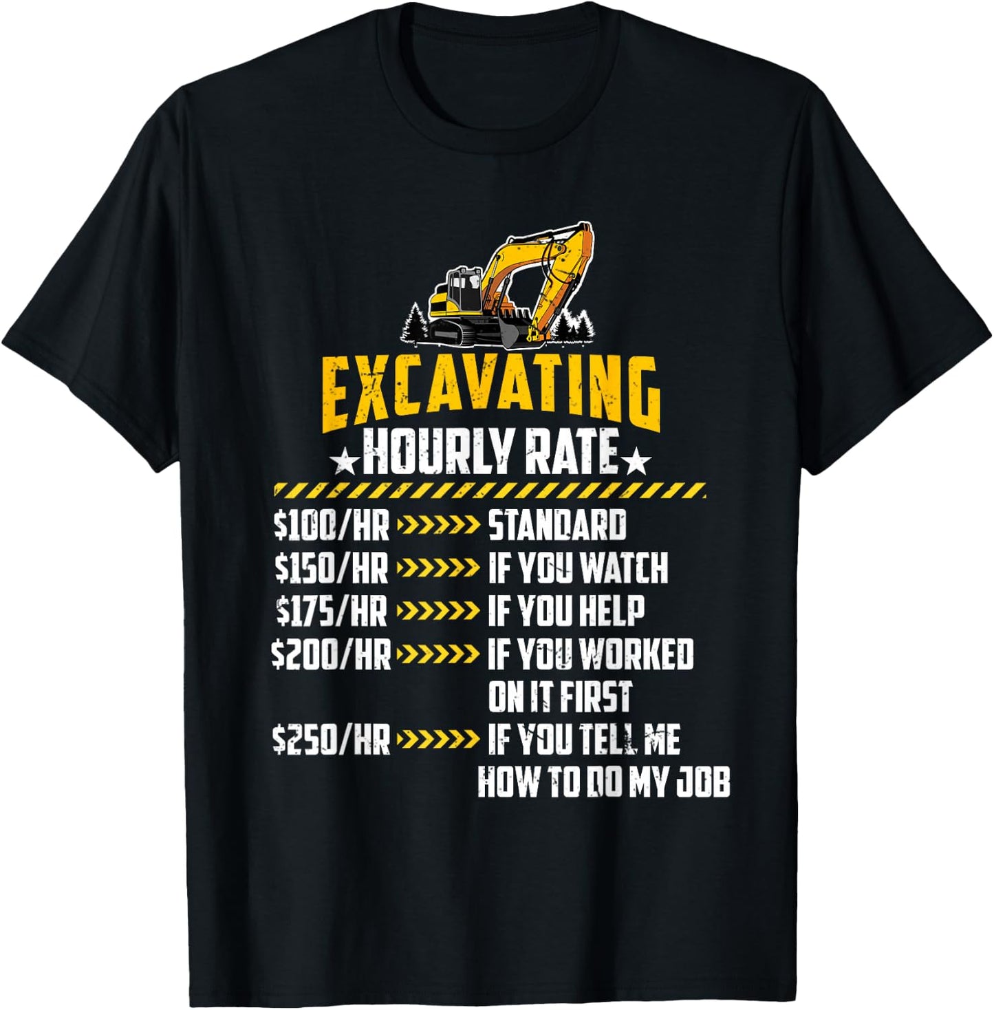 Excavating Hourly Rate Funny Excavator Machine Labor Rates T-Shirt - T-Shirt | Black