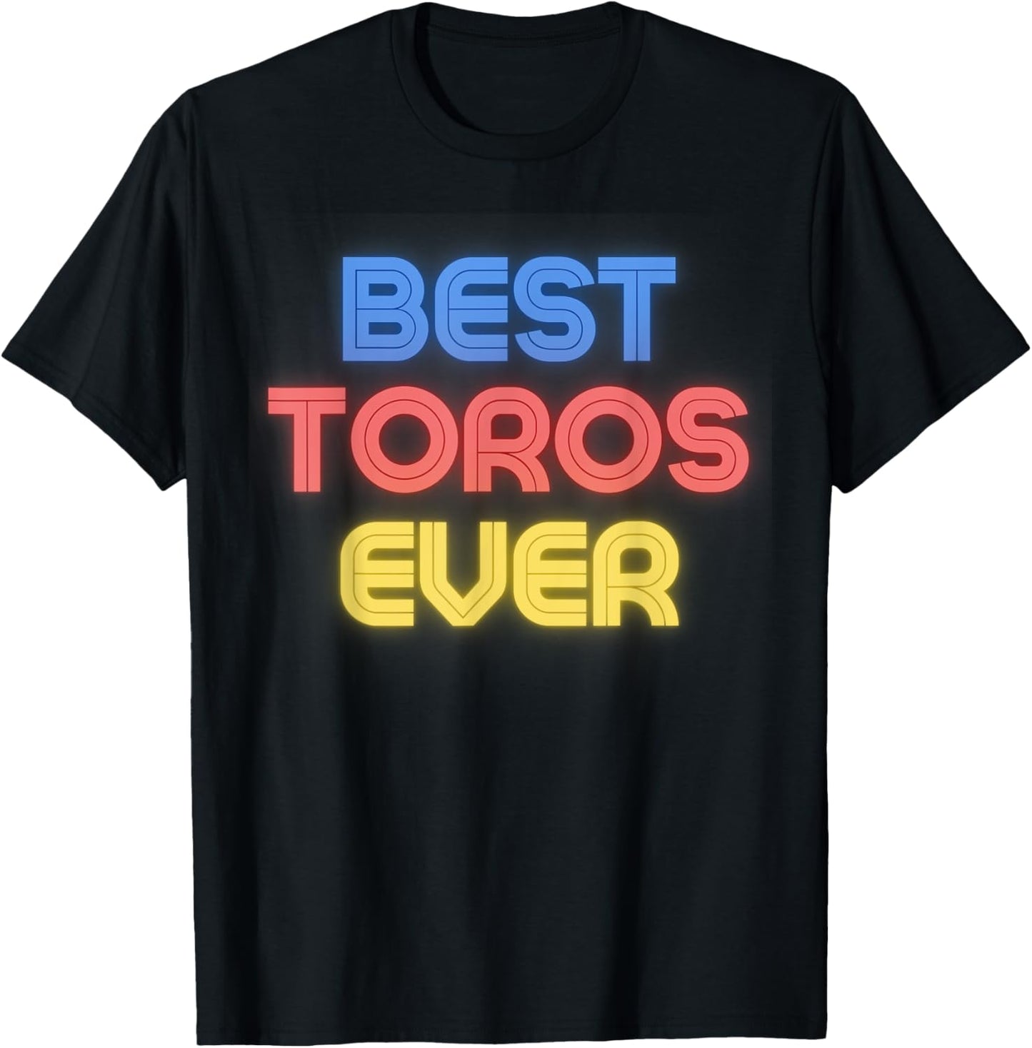 Best Toros Ever - Funny Toros Name Toros T-Shirt - T-Shirt | Black