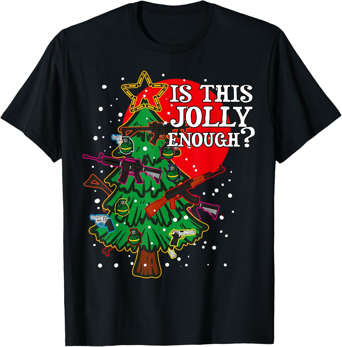 Is This Jolly Enough - Guns Christmas Tree Handgun Rifle M4 T-Shirt - T-Shirt | Black