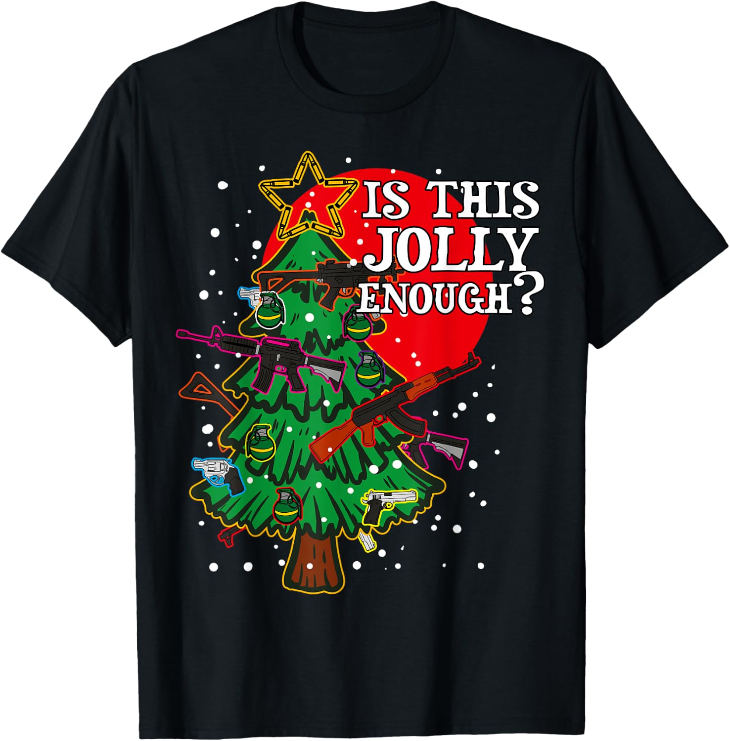 Is This Jolly Enough - Guns Christmas Tree Handgun Rifle M4 T-Shirt - T-Shirt | Black
