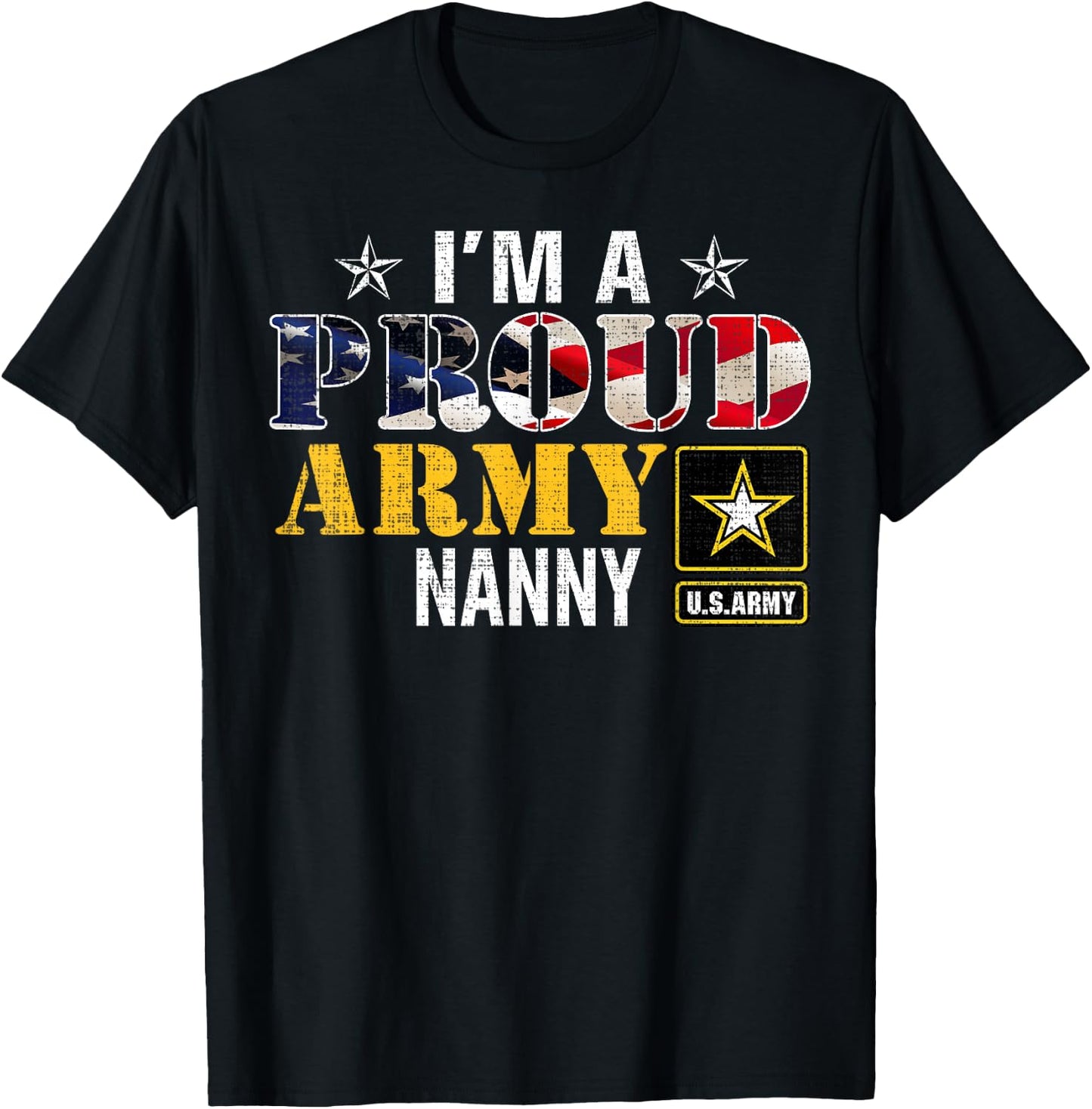 I'm A Proud Army Nanny American Flag Military Gift Veteran T-Shirt - T-Shirt | Black