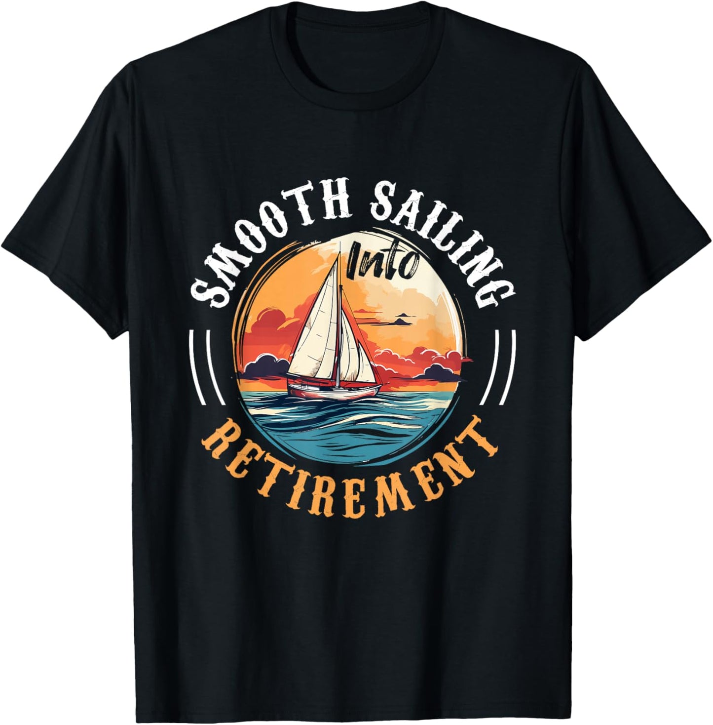 Sailing Boat Captain Smooth Sailing into Retirement T-Shirt - T-Shirt | Black