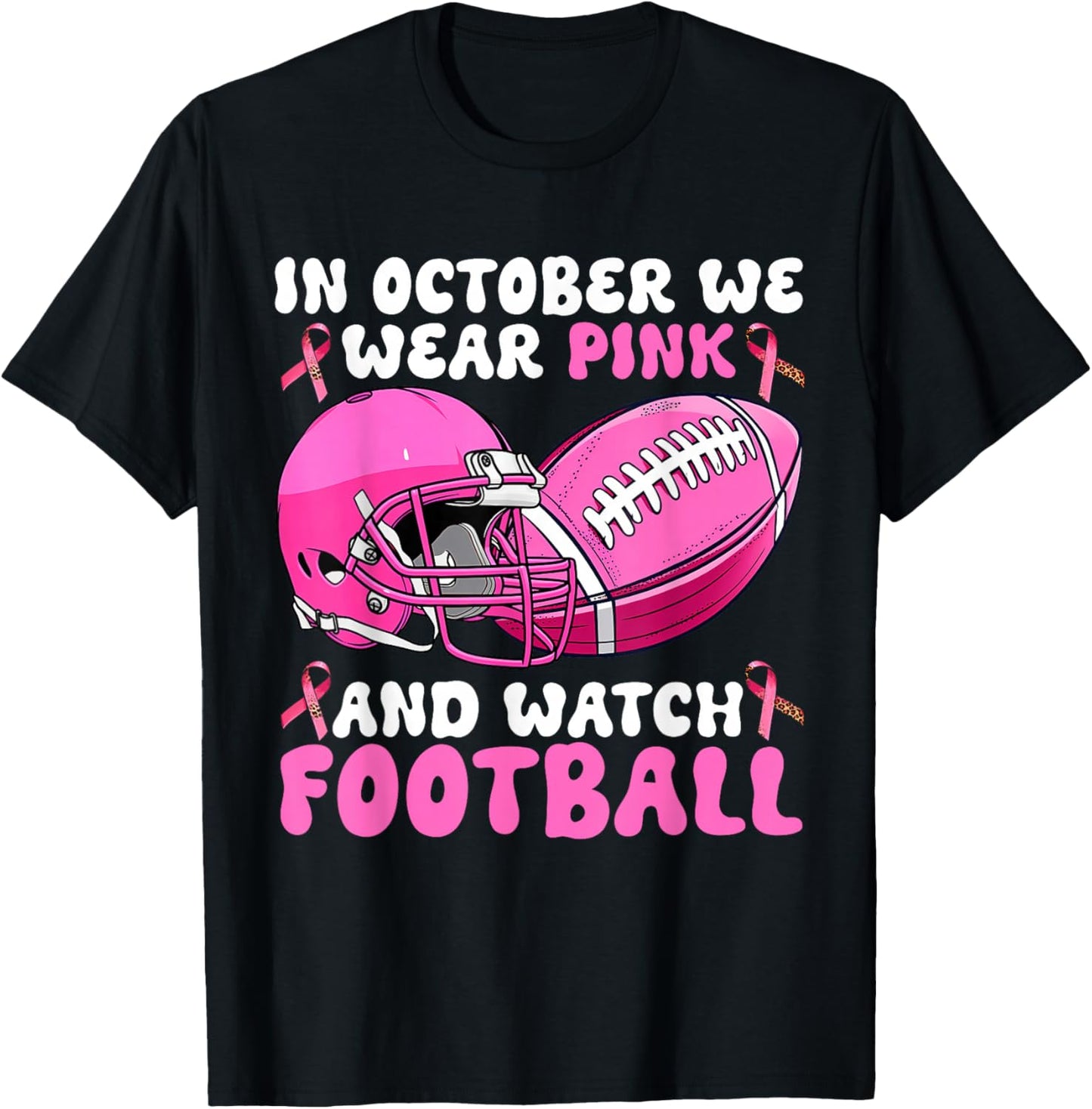 In October We Wear Pink Football Breast Cancer Awareness T-Shirt - T-Shirt | Black
