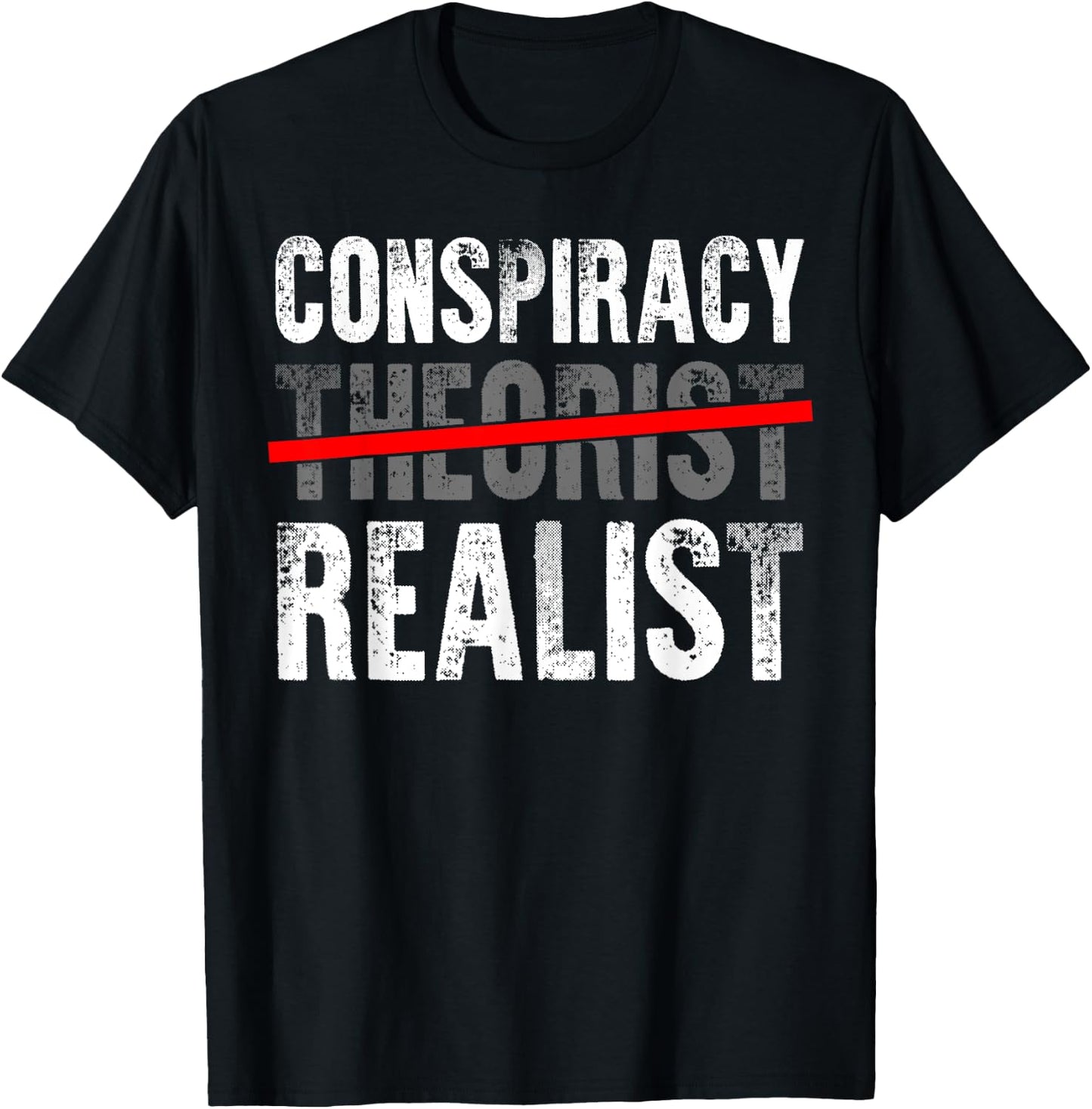 Conspiracy Realist Shirt Conspiracy Theory Gift Alien Gifts T-Shirt - T-Shirt | Black