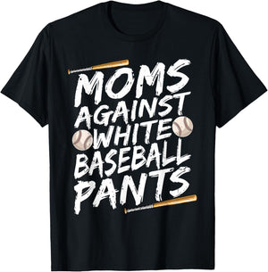 Mom Against White Baseball Pants Shirt Funny Baseball Mom T-Shirt - T-Shirt | Black