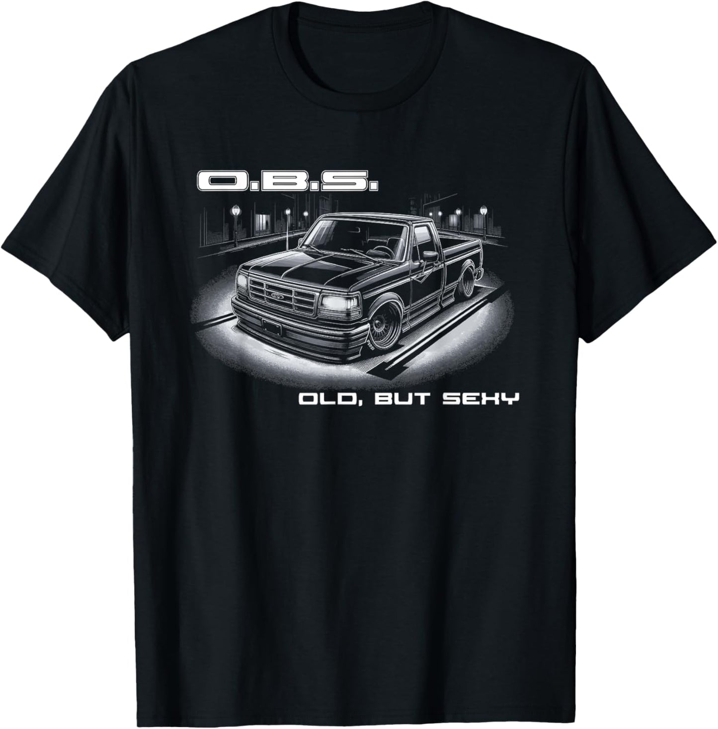 OBS Old Body Style truck Old But Sexy retro truck enthusiast T-Shirt - T-Shirt | Black