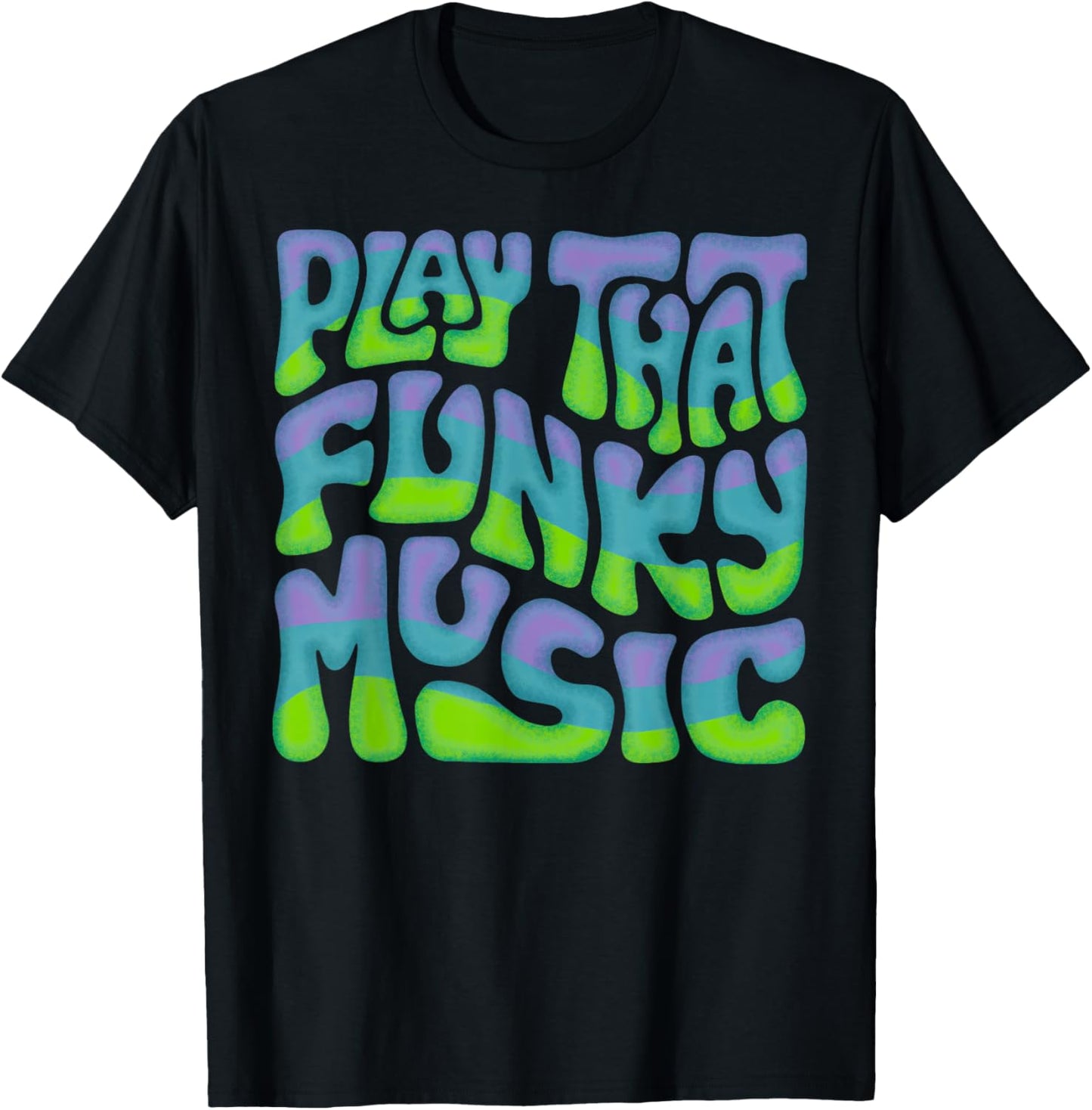 Play That Funky Music Word Art T-Shirt - T-Shirt | Black