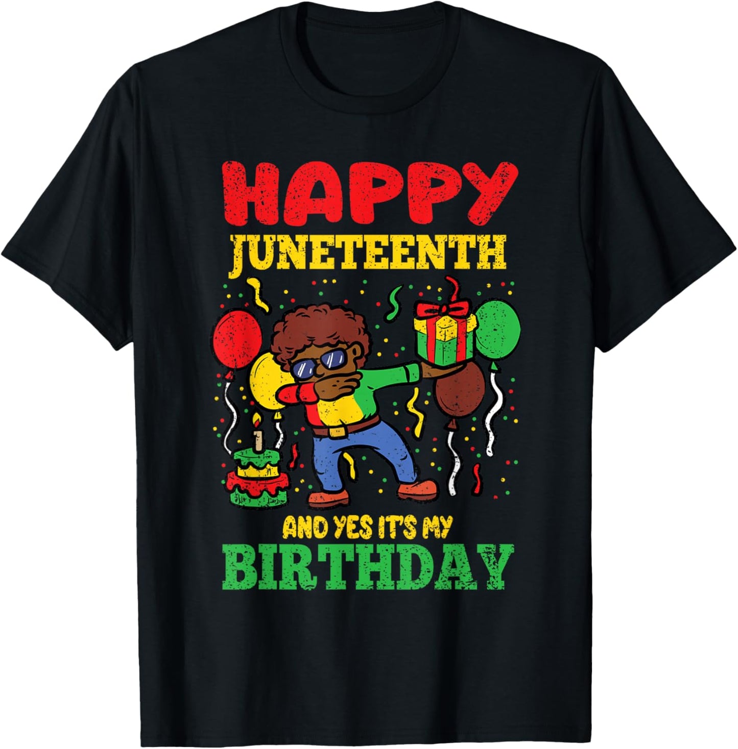 Happy Juneteenth And Yes Its My Birthday BLM Black History T-Shirt - T-Shirt | Black