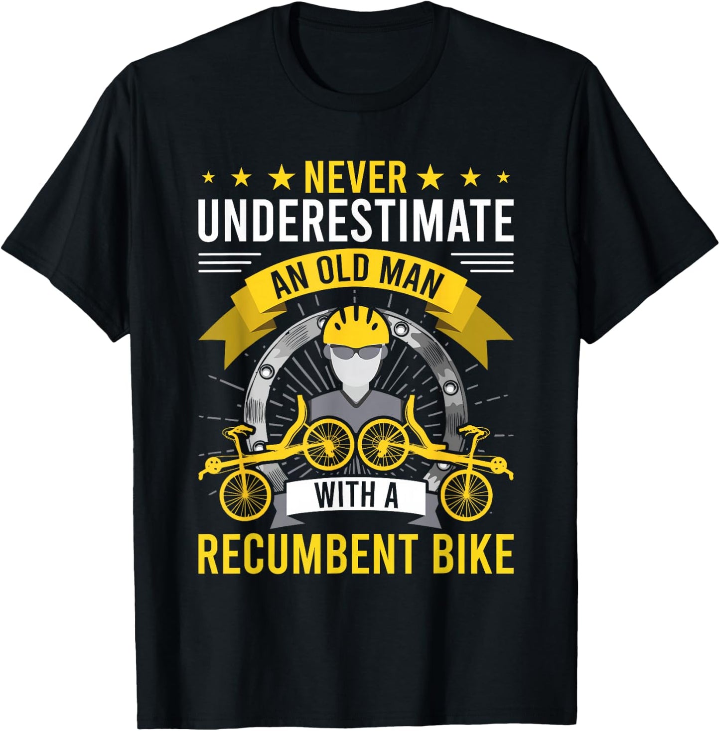 Never Underestimate An Old Man With A Recumbent Bike T-Shirt - T-Shirt | Black