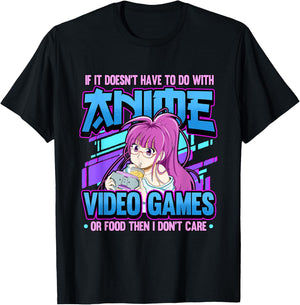 If It Doesn't Have To Do With Anime Video Games Or Food T-Shirt - T-Shirt | Black