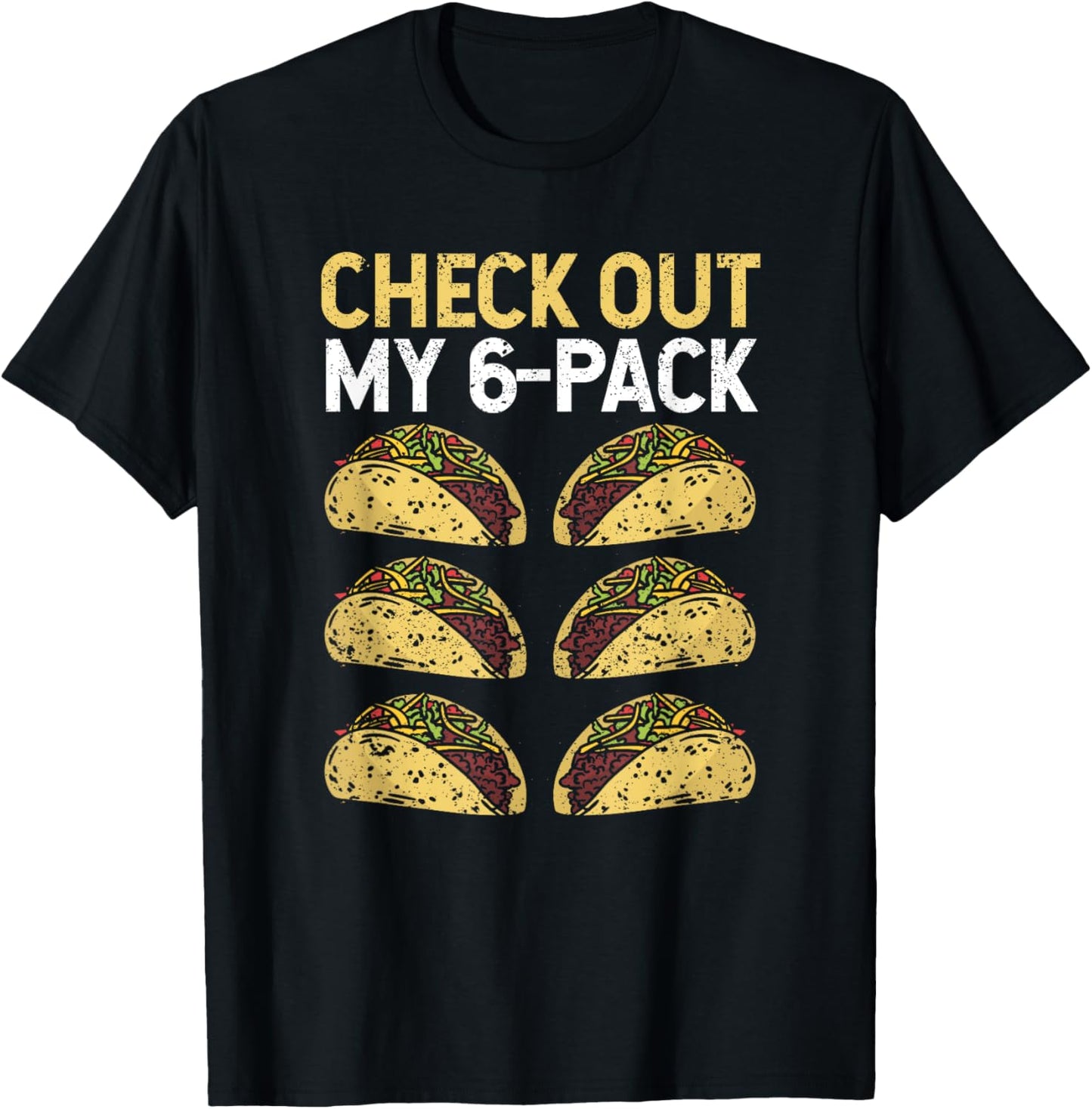 Check Out My 6-Pack Fitness Taco Lovers Funny Mexican Gym T-Shirt - T-Shirt | Black