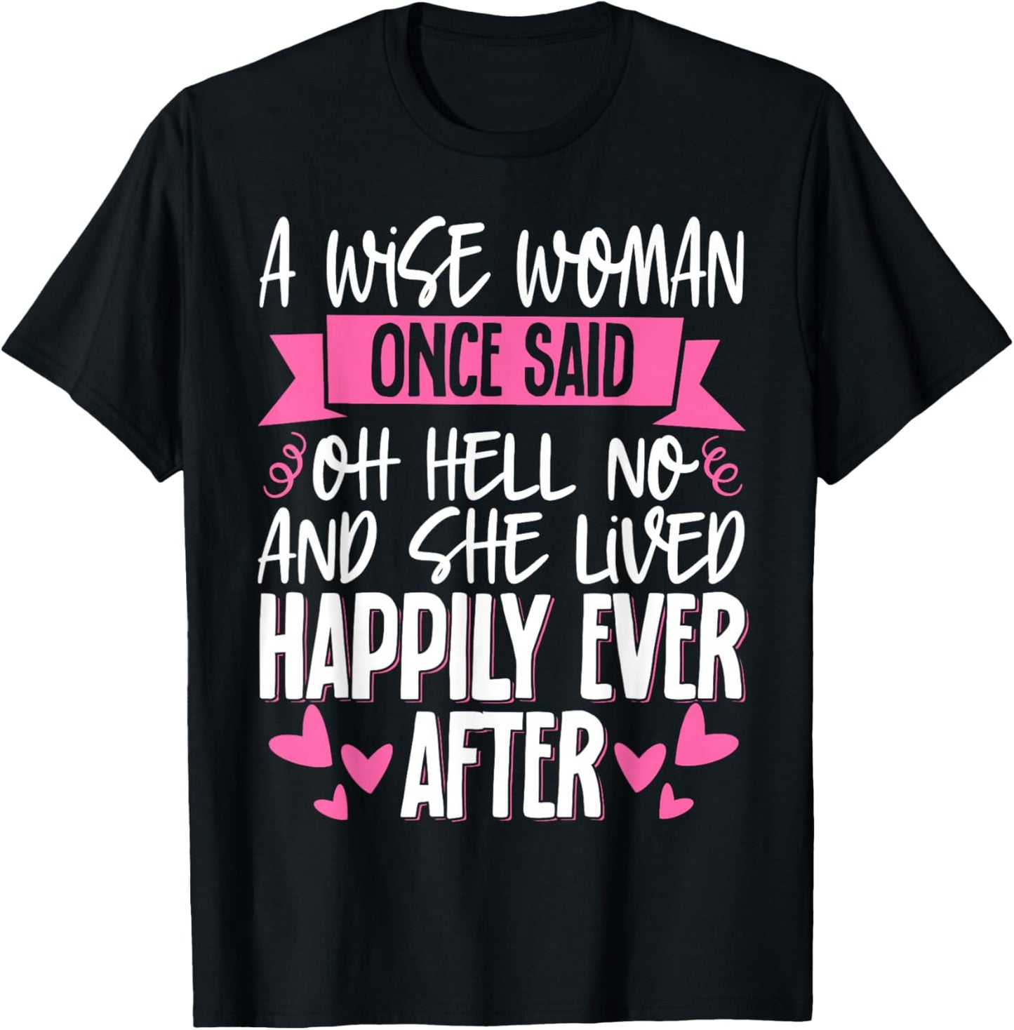 A Wise Woman Once Said Oh Hell No No T-Shirt - T-Shirt | Black