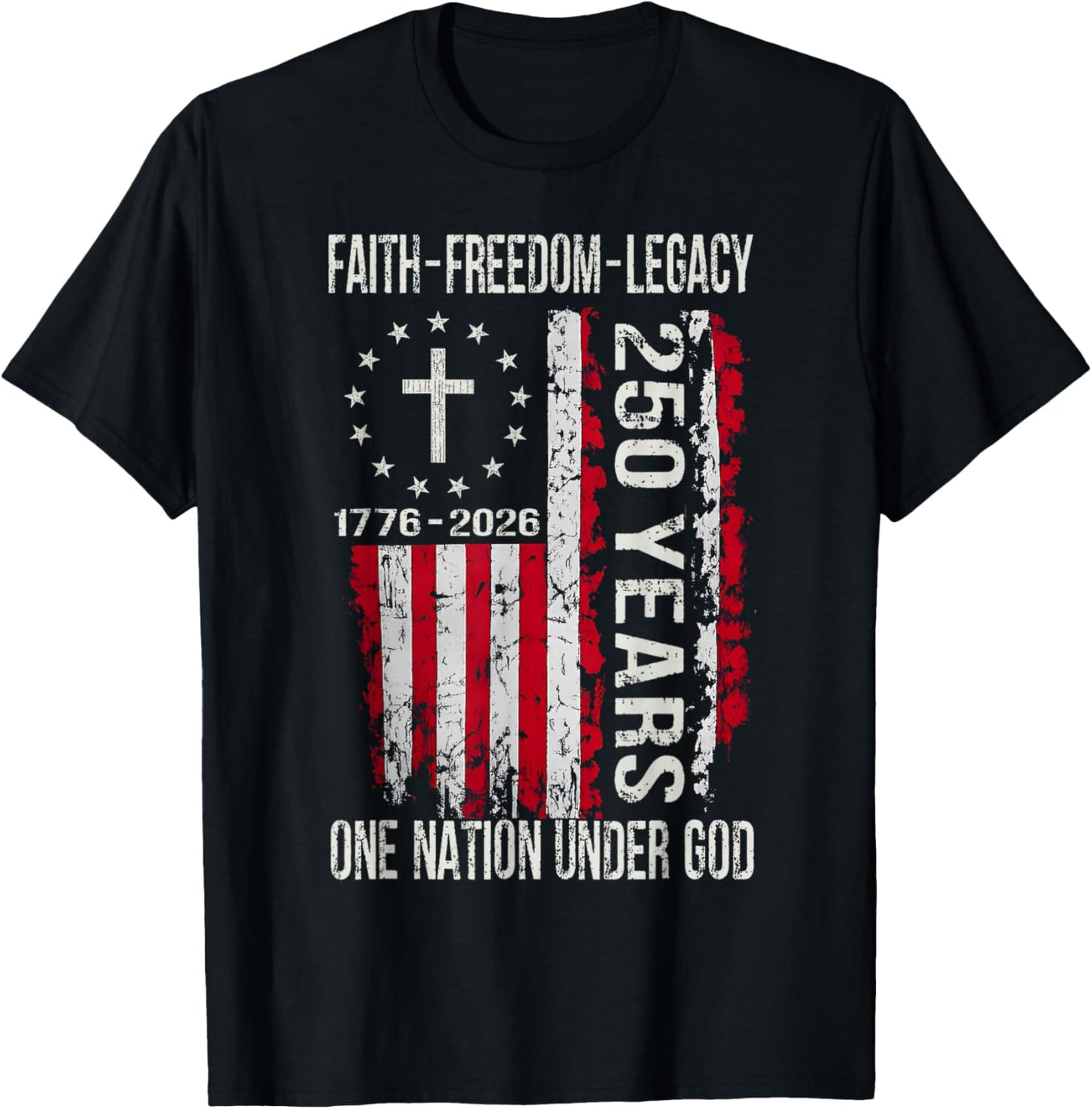 250 Years Faith Freedom 250th Anniversary USA 4th of July T-Shirt - T-Shirt | Black