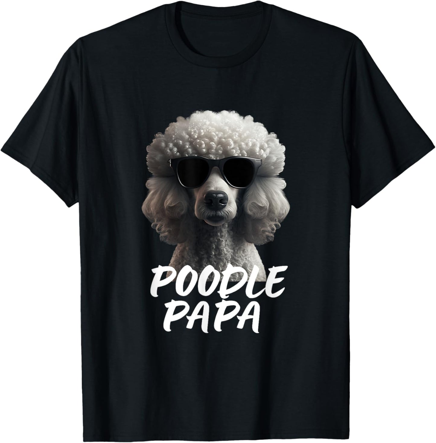 Cool Poodle with Sunglasses Portrait Dad Dad Poodle Papa T-Shirt - T-Shirt | Black