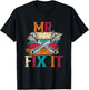 Mr Fix It Fixing Handyman Repair Tinkerer T-Shirt - T-Shirt | Black