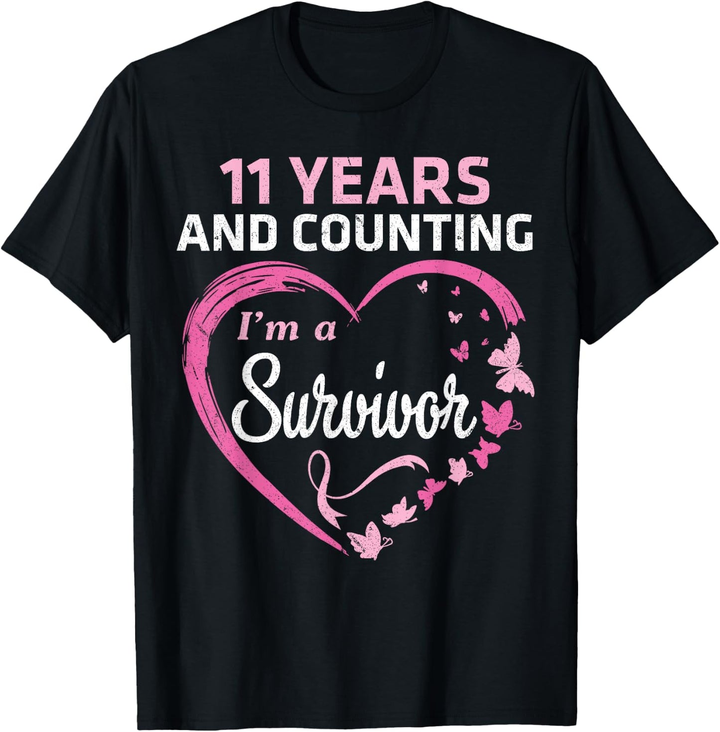 11 Years And Counting I'm A Breast Cancer Survivor Fight Win T-Shirt - T-Shirt | Black