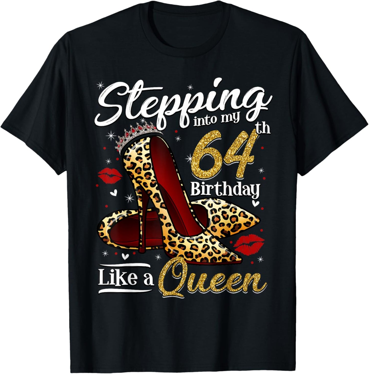 High Heels Stepping Into My 64th Birthday 64 and Fabulous T-Shirt - T-Shirt | Black
