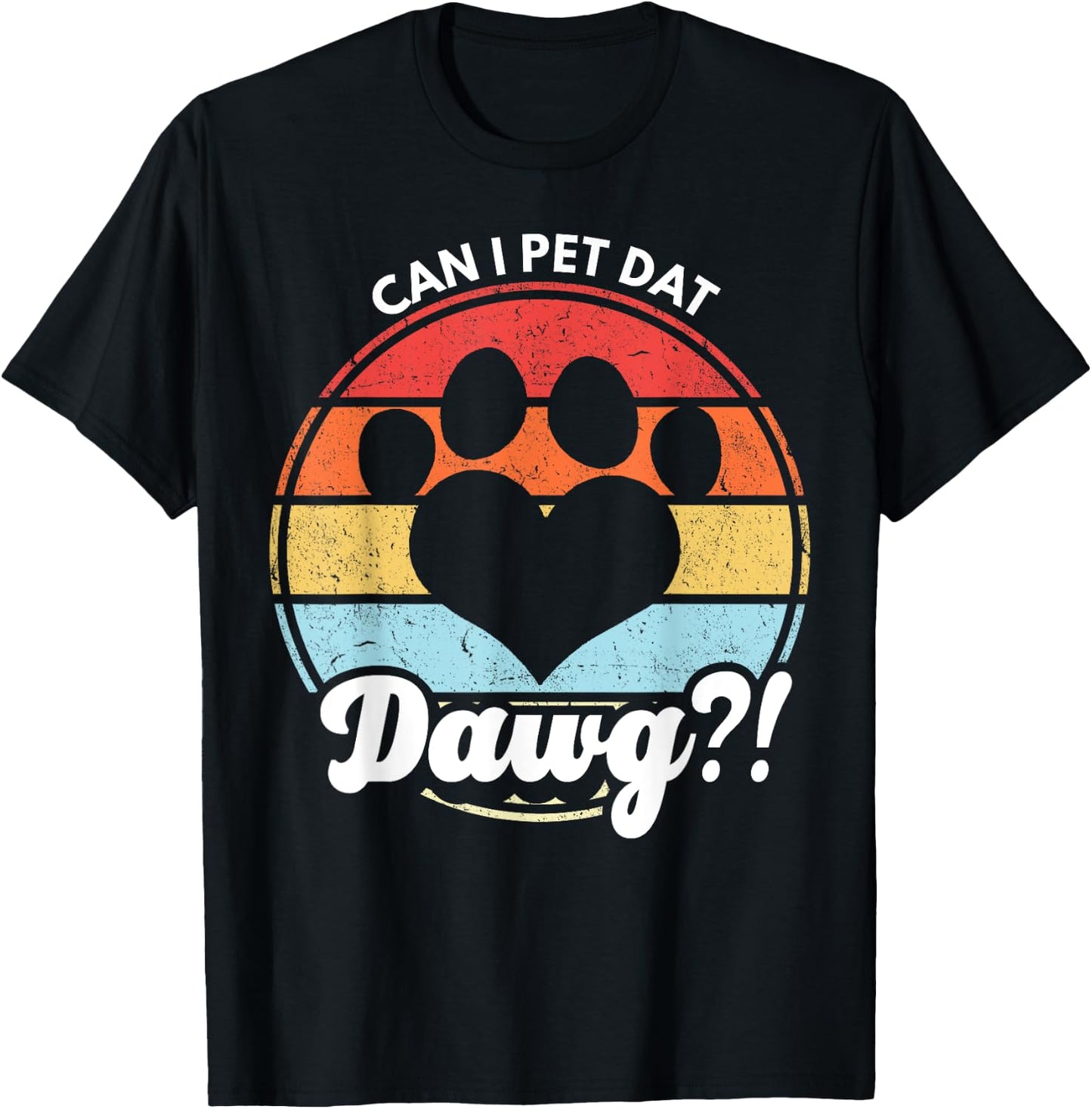 Can I Pet Dat Dawg?! Can I Pet That Dog Women Girls Kids T-Shirt - T-Shirt | Black