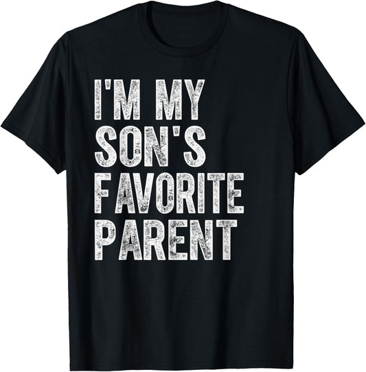 I'm My Son's Favorite Parent Funny Family Humor T-Shirt - T-Shirt | Black