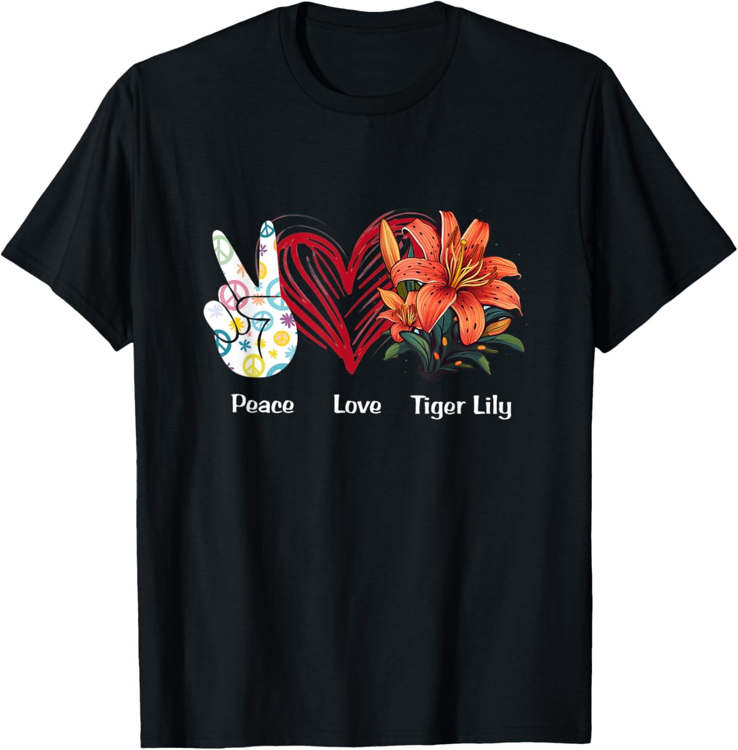 Peace Love Tiger Lily Flower Hippie Tiger Lily Lover T-Shirt - T-Shirt | Black