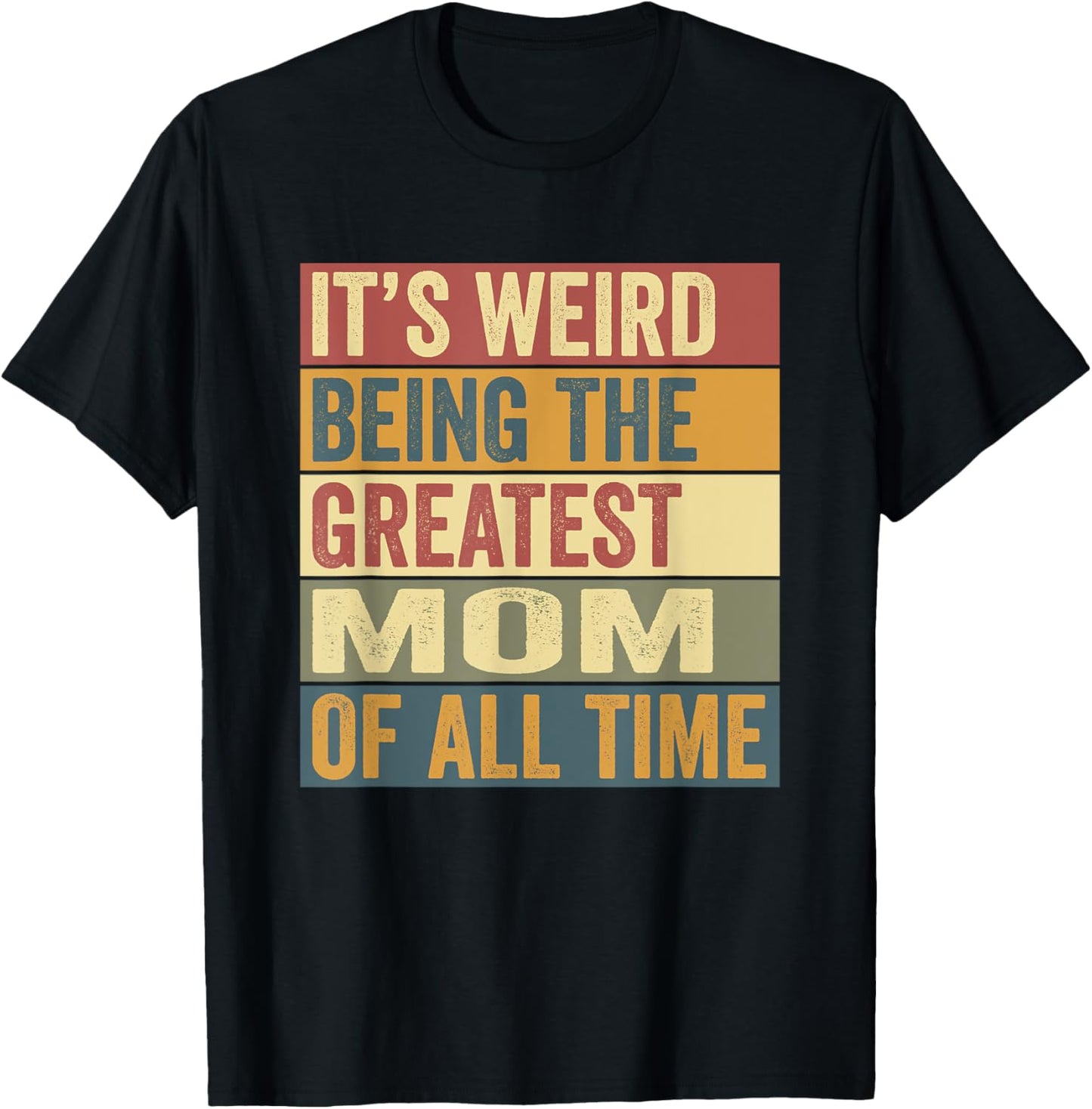 Greatest Mom Funny Saying T-Shirt - T-Shirt | Black