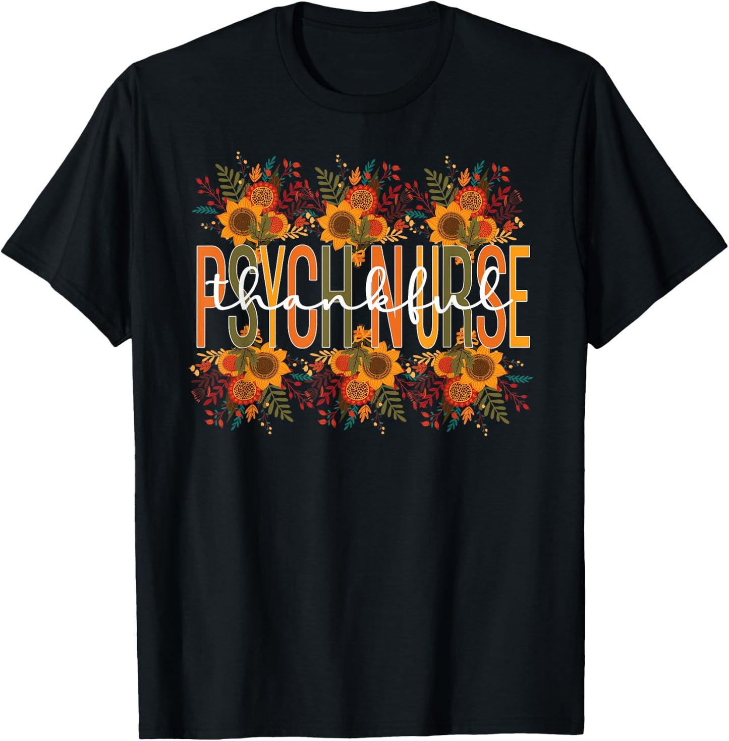 Thankful Psych Nurse Thanksgiving Psychiatric Nursing T-Shirt - T-Shirt | Black