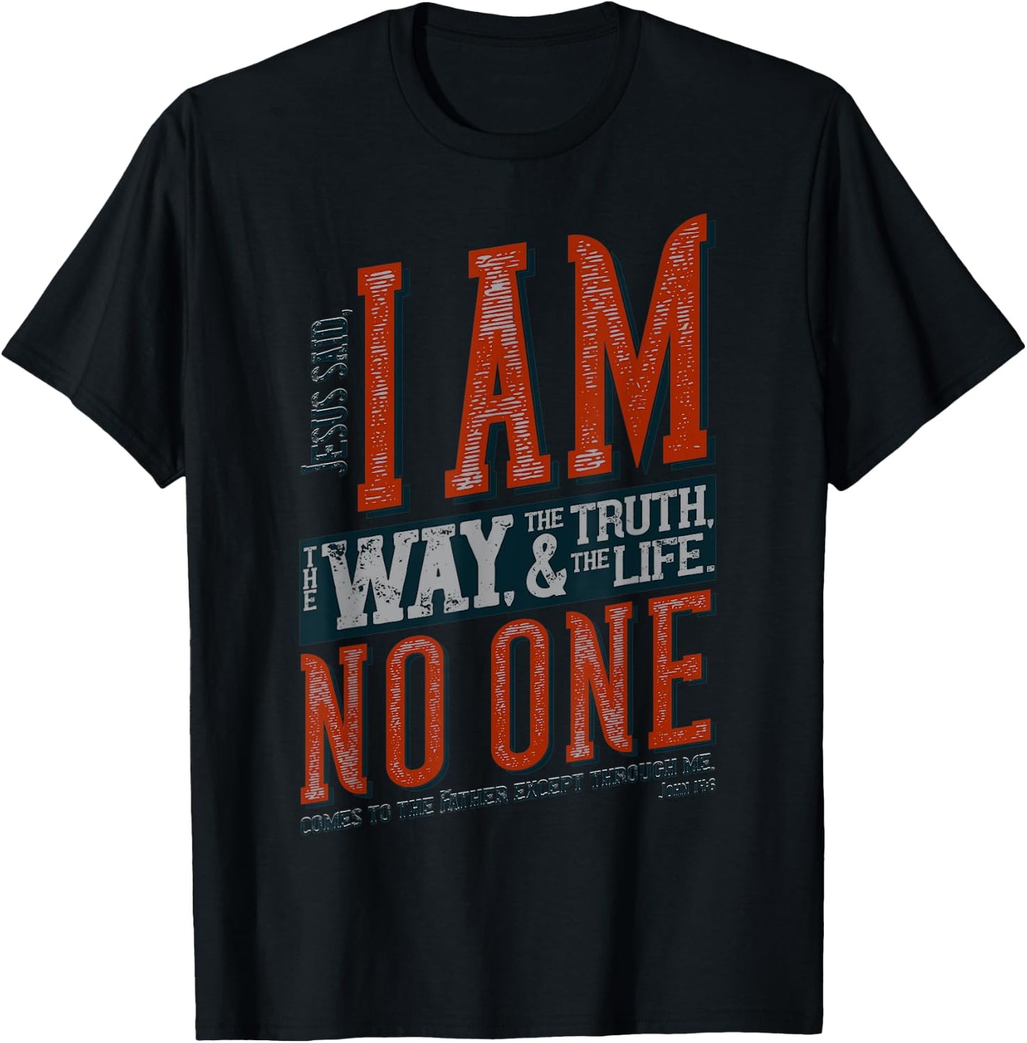 Jesus is the Way, the Truth, and the Life T-Shirt - T-Shirt | Black