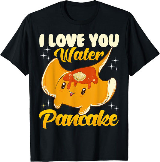 Cute & Funny I Love You Water Pancake Stingray Pun T-Shirt - T-Shirt | Black