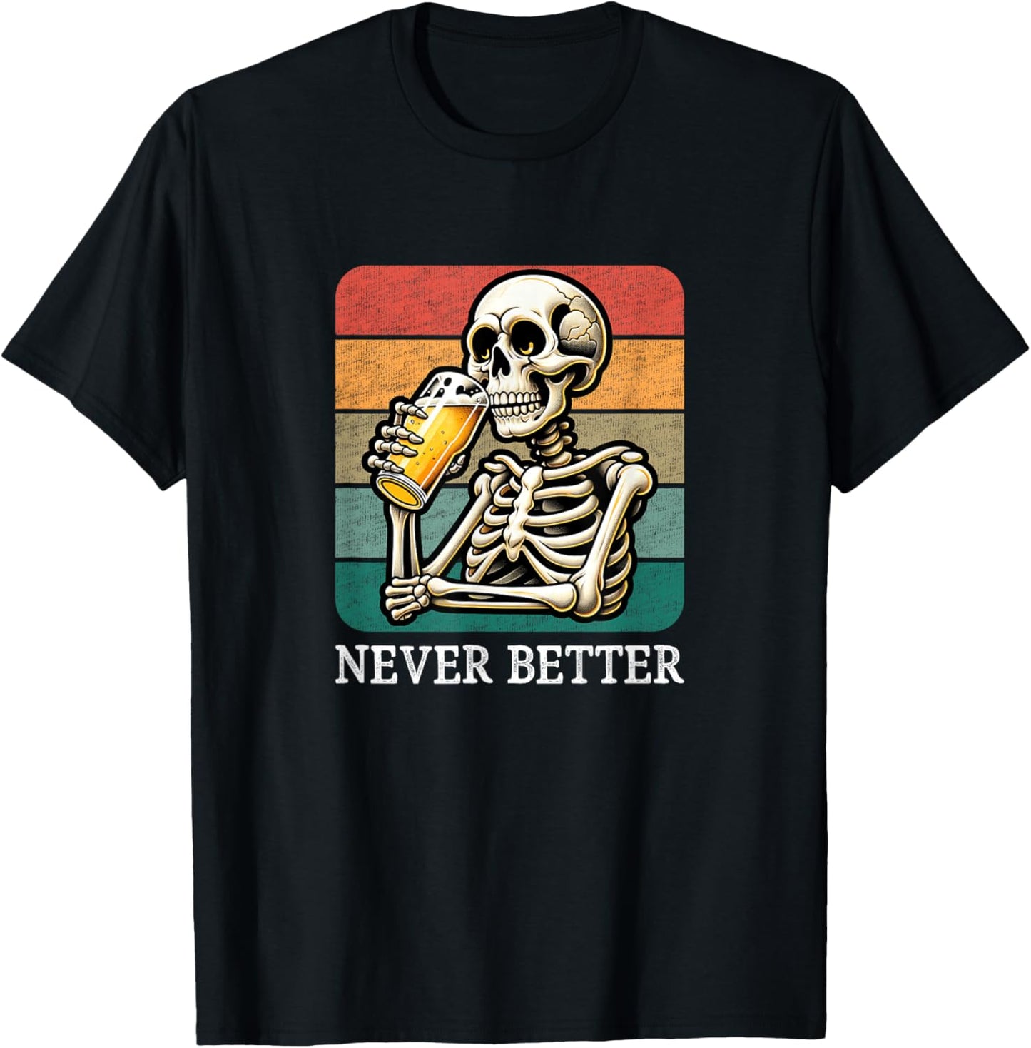 Never Better - Skeleton Drinking Beer - Vintage Style T-Shirt - T-Shirt | Black
