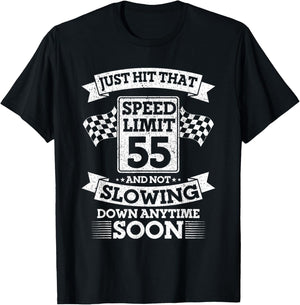 Just Hit That Speed Limit 55 And Not Slowing Down Soon T-Shirt - T-Shirt | Black