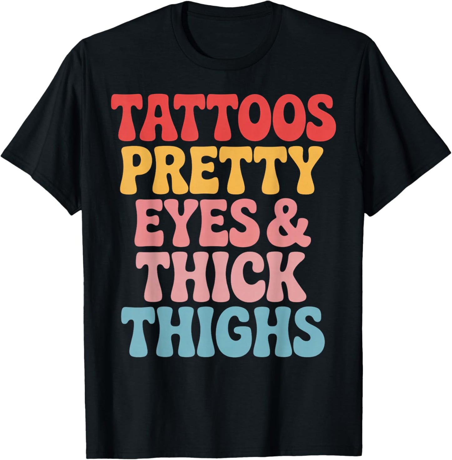 Tattoos Pretty Eyes Gym Workout Thick Thighs T-Shirt - T-Shirt | Black