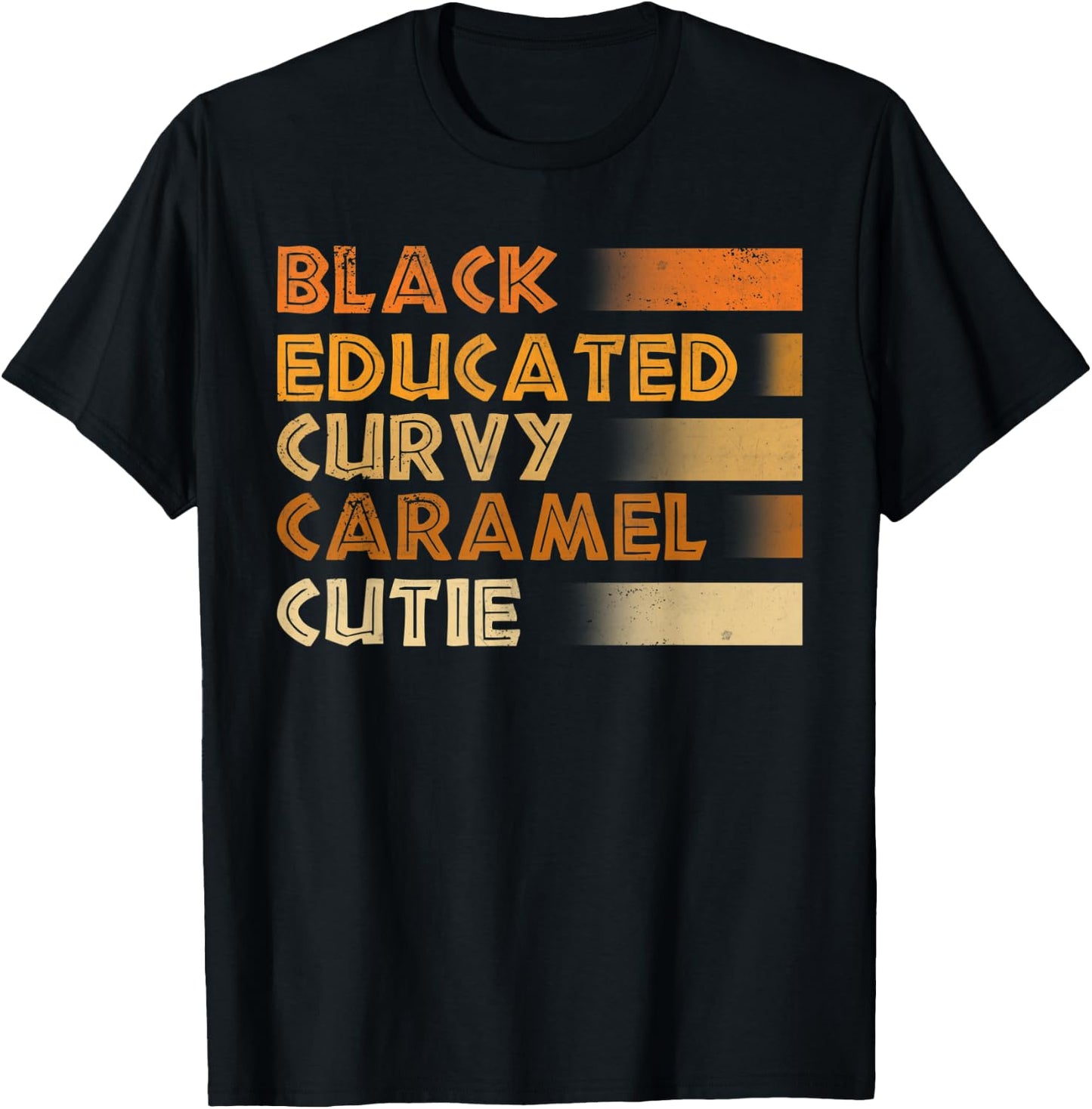Black Educated Curvy Caramel Cutie Black History Black Pride T-Shirt - T-Shirt | Black