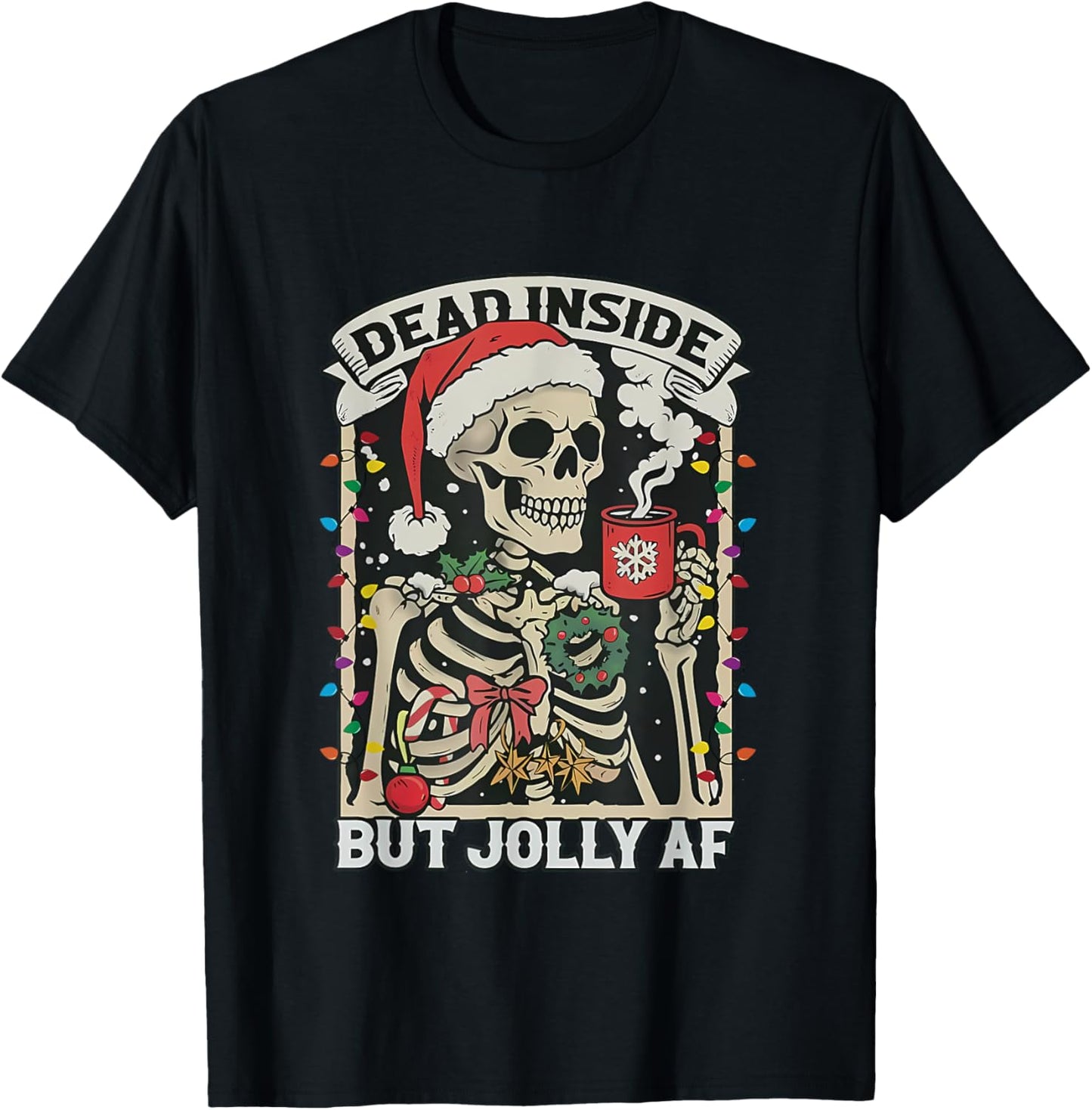 Dead Inside But Jolly AF Funny Skeleton Lights Christmas T-Shirt - T-Shirt | Black