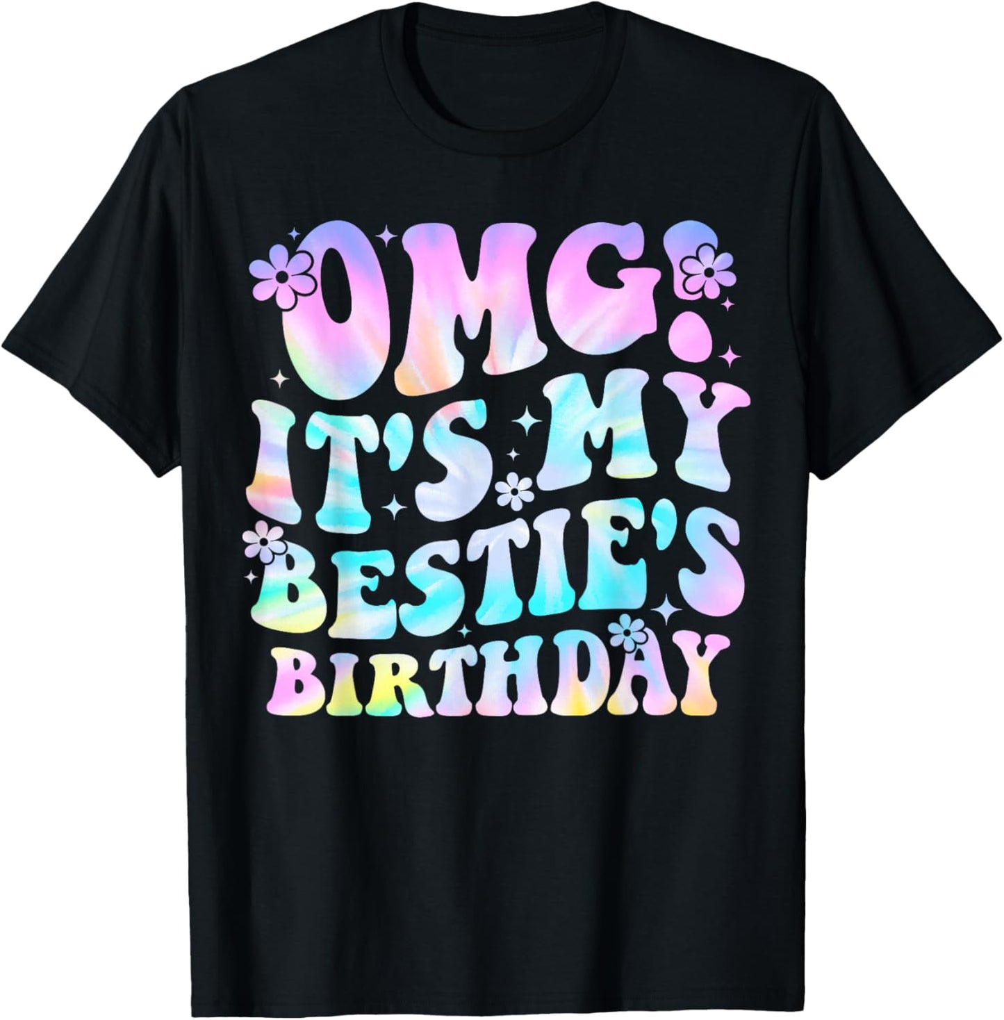 OMG It's My Bestie's Birthday Funny Best Friend Birthday T-Shirt - T-Shirt | Black