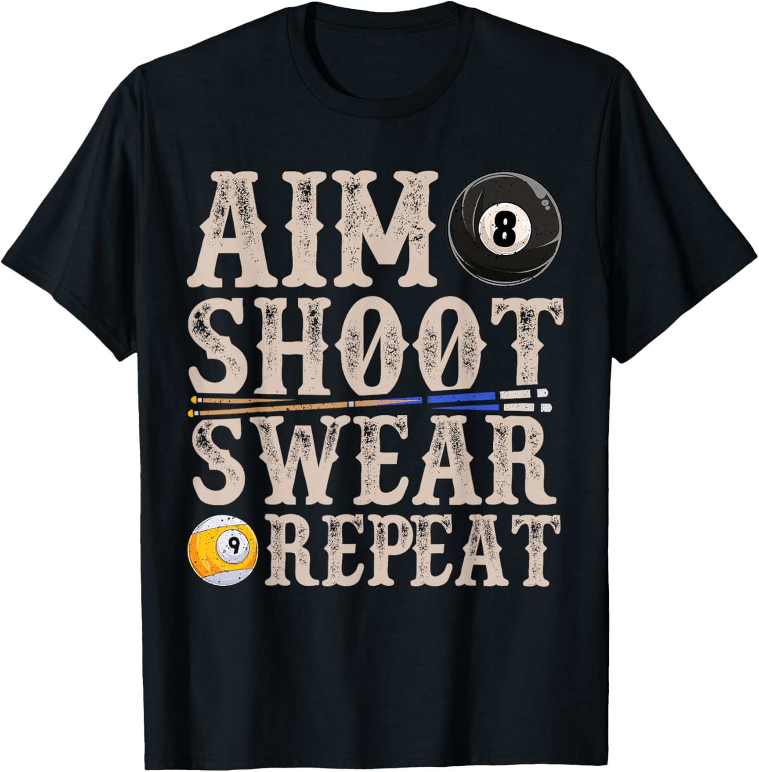 Aim Shoot Swear Repeat Funny Pool Billards Gift T-Shirt - T-Shirt | Black