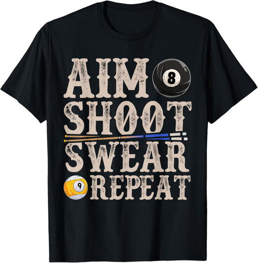 Aim Shoot Swear Repeat Funny Pool Billards Gift T-Shirt - T-Shirt | Black