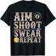 Aim Shoot Swear Repeat Funny Pool Billards Gift T-Shirt - T-Shirt | Black