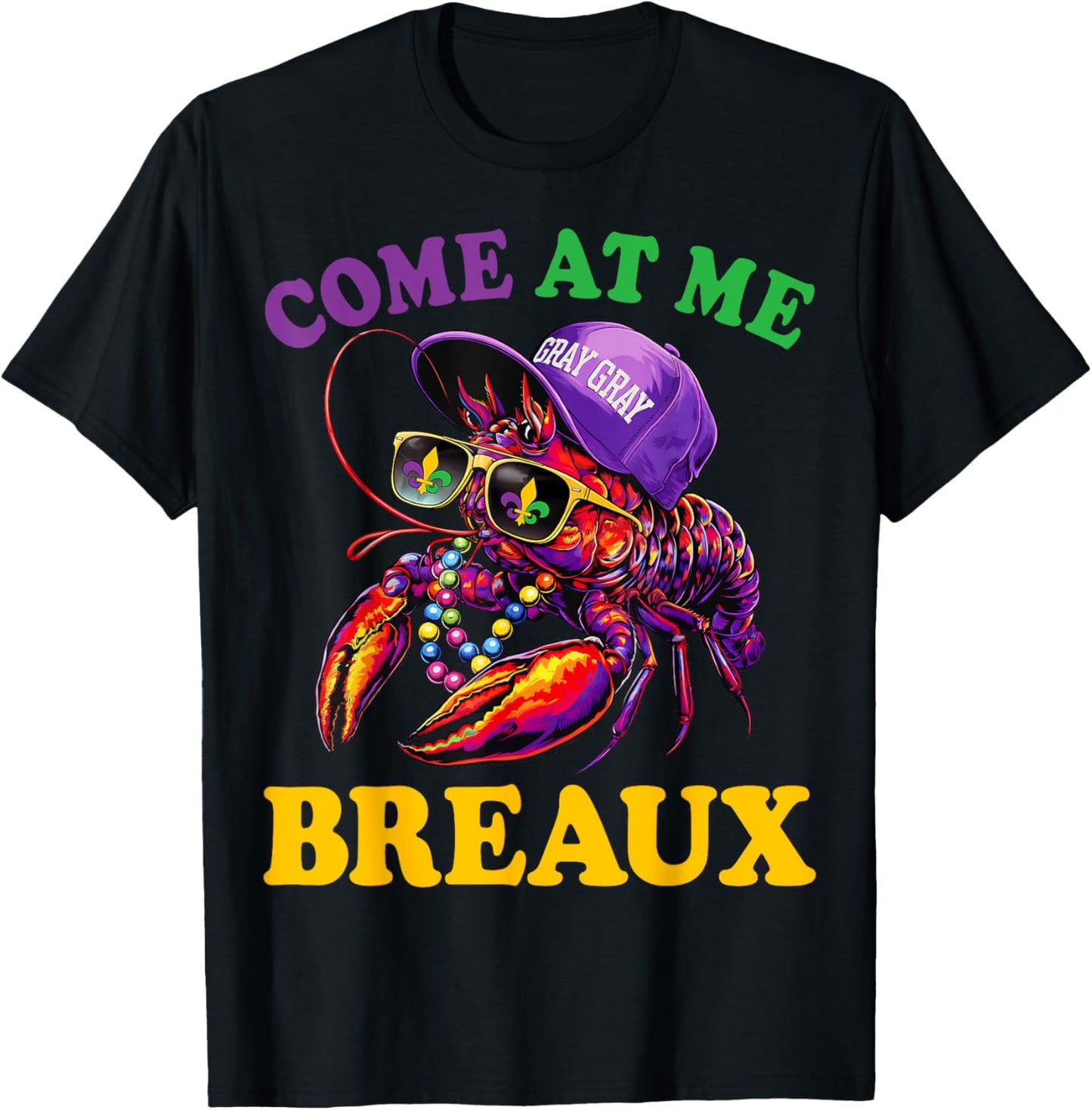 Funny Crawfish Come At Me Breaux Mardi Gras Men Women T-Shirt - T-Shirt | Black