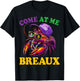 Funny Crawfish Come At Me Breaux Mardi Gras Men Women T-Shirt - T-Shirt | Black